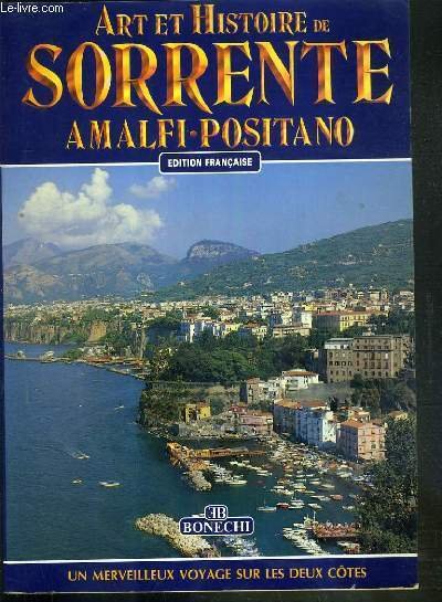 ART ET HISTOIRE DE AMALFI - SORRENTE - RAVELLO - POSITANO - LA COTE AMALFITAINE - LA COTE SORRENTINE
