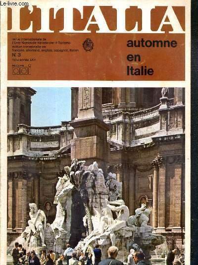 L'ITALIA - N°3 - 1972 - ANNEE XXV - AUTOMNE EN ITALIE - Emilio Frisia: itineraire en Val d'Aoste, Carlo Ripa di Meana: les lacs du nord, Francesco Santi: etape en Ombrie, Mario Pasi: Automne musical.