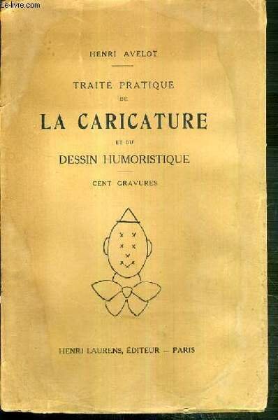 TRAITE PRATIQUE DE LA CARICATURE ET DU DESSIN HUMORISTIQUE - …
