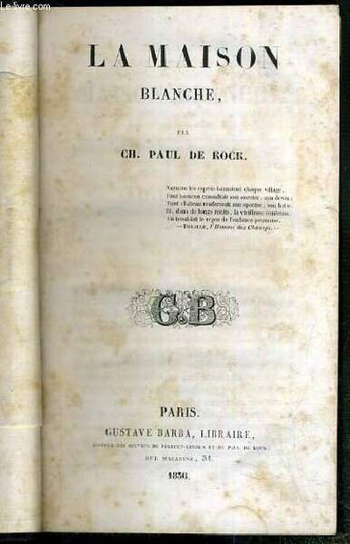LA MAISON BLANCHE / OEUVRES DE PAUL DE KOCK TOME …