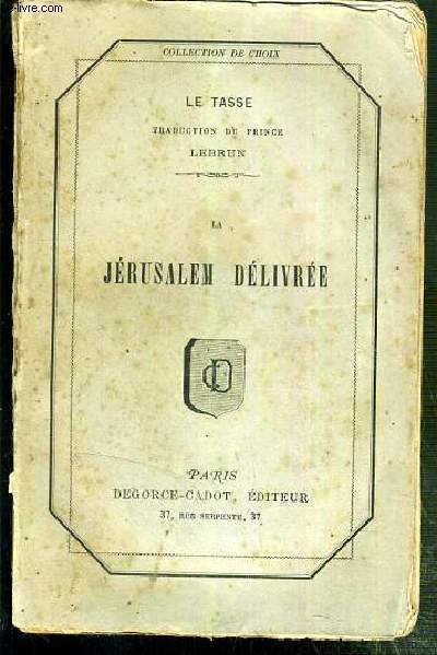 LA JERUSALEM DELIVREE / COLLECTION DE CHOIX.