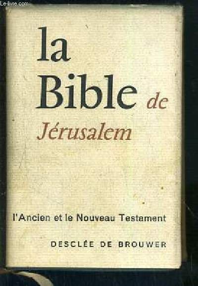 LA SAINTE BIBLE - TRADUITE EN FRANCAIS SOUS LA DIRECTION DE L'ECOLE BIBLIQUE DE JERUSALEM.
