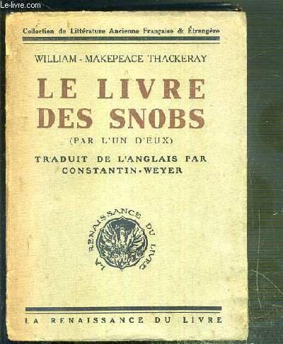 LE LIVRE DES SNOBS (PAR L'UN ENTRE-EUX) / COLLECTION DE …