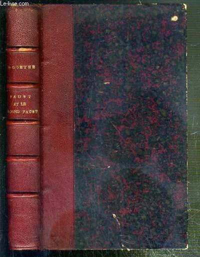 FAUST ET LE SECOND FAUST SUIVIS D'UN CHOIX DE POESIES ALLEMANDES TRADUITS PAR GERARD DE NERVAL - NOUVELLE EDITION PRECEDEE D'UNE NOTICE SUR GOETHE ET SUR GERARD DE NERVAL.