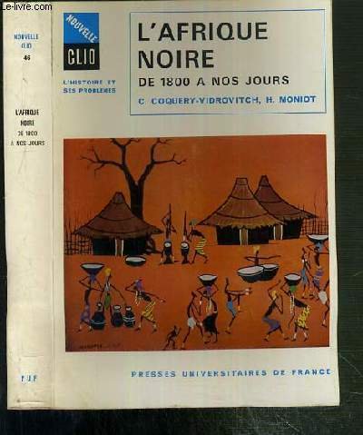 L'AFRIQUE NOIRE DE 1800 A NOS JOURS / COLLECTION NOUVELLE …