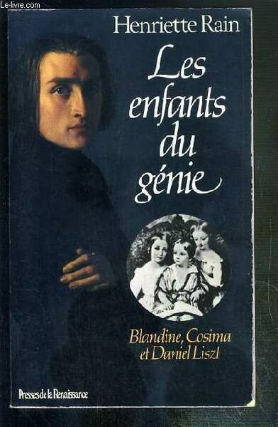LES ENFANTS DU GENIE - BLANDINE, COSIMA ET DANIEL LISZT