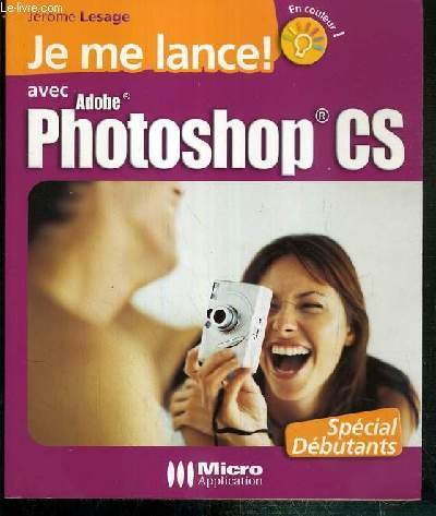 JE ME LANCE AVEC ADOBE PHOTOSHOP CS - SPECIAL DEBUTANTS | Immagine principale