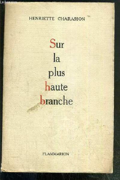 SUR LA PLUS HAUTE BRANCHE - POEMES - ENVOI DE … | Immagine principale