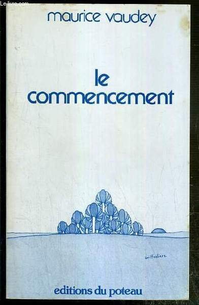 LE COMMENCEMENT - SOUVENIRS D'ENFANCE ET DE JEUNESSE.