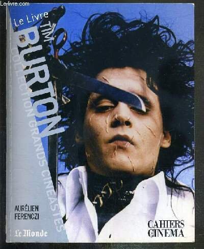 TIM BURTON - CAHIERS DE CINEMA / COLLECTION GRANDS CINEASTES …
