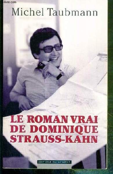 LE ROMAN VRAI DE DOMINIQUE STRAUSS-KAHN