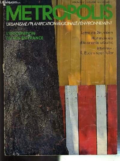 METROPOLIS - N°7 - SEPTEMBRE 1975 - VOLUME II - L'OCCUPATION DU SOL EN FRANCE - LETTRE DE JERUSALEM - HUIT MANUELS D'ECONOMIE URBAINE - INTERVIEW: R. BUCKMINSTER FULLER. - relance et austérité à l'Equipement, la relance des travaux publics, le budget.
