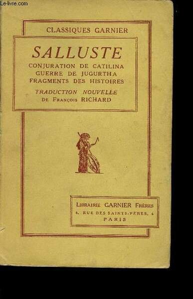 SALLUSTE CONJURA DE CATILINA - GUERRE DE JUGURTHA - FRAGMENTS DES HISTOIRES