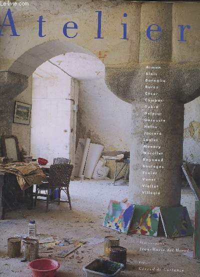 Ateliers : Arman, Blais, Buraglio, Buren, César, Combas, Debré, Delprat, Garouste, Hains, Jaccard, Lavier, Monory, Morellet, Raynaud, Soulages, Texier, Venet, Viallat, Villeglé