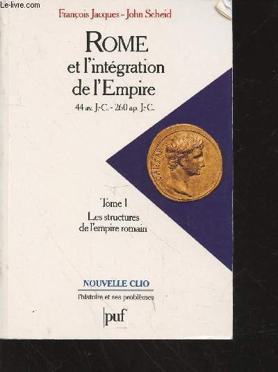 Rome et l'intégration de l'empire (44 av. J-C. - 260 …
