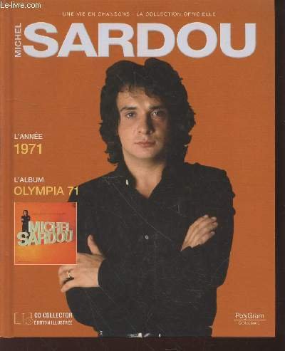 Michel Sardou : Olympia 71 1971. (Collection : "Une vie …