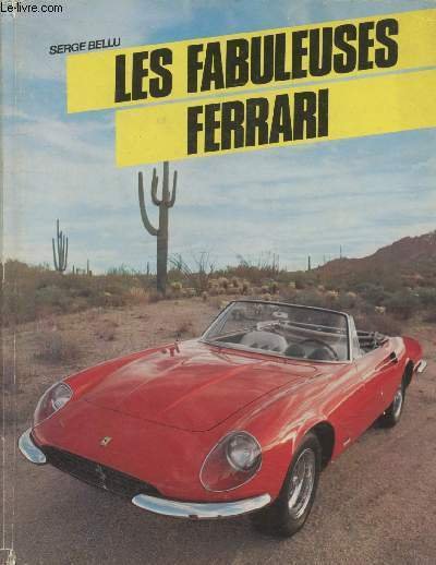 Les fabuleuses Ferrari (Collection : "Les fabuleux")