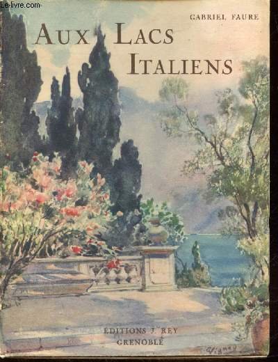 Aux lacs italiens : Come - Majeur - Lugano - Orta - Varèse - Iseo - Garde