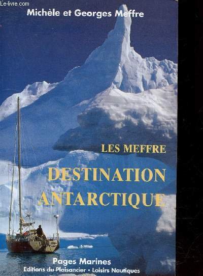 Les Meffre : Destination Antactique (Colleciton : "Pages Marines")