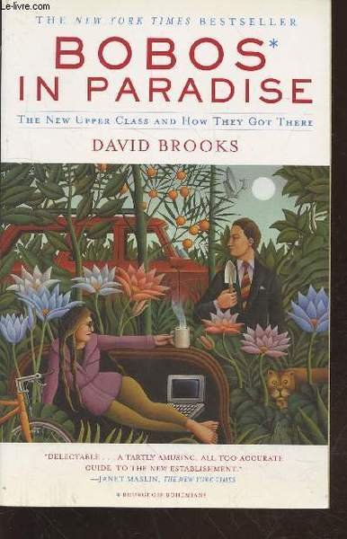 Bobos in Paradise : The new upper class and how …