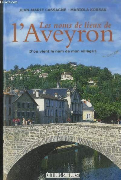 Les noms de lieux de l'Aveyron : d'où vient le …