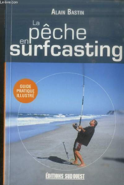 La pêche en surfacsting - Guide pratique illustré (Collection : …