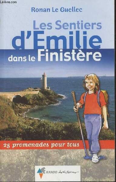 Les Sentiers d'Emilie dans le Finistère : 25 promenades pour …