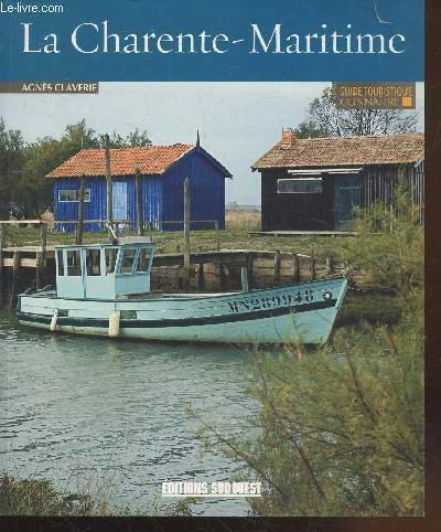La Charente-Maritime (Collection: "Guide Touristique - Connaître")