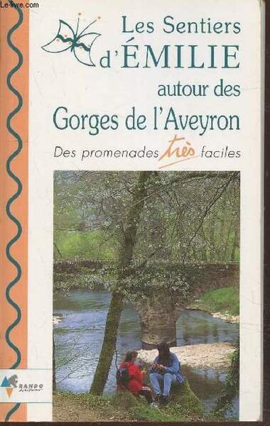 Les Sentiers d'Emilie autour des Gorges de l'Aveyron : Des …