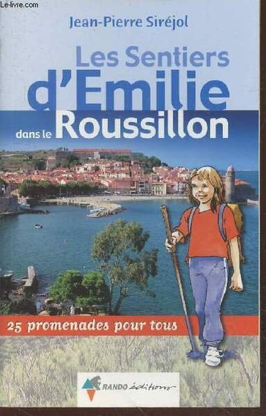 Les Sentiers d'Emilie dans le Roussillon : 25 promenades pour …