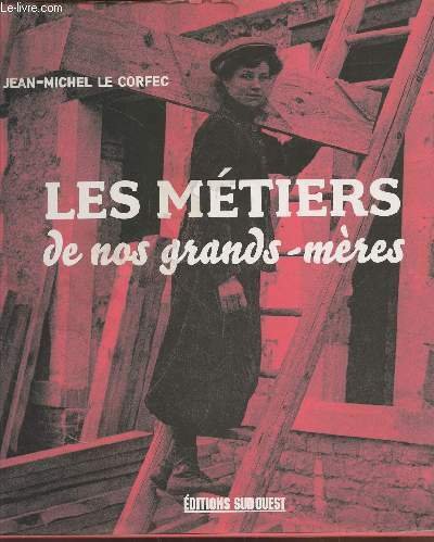 Les métiers de nos grands-mères