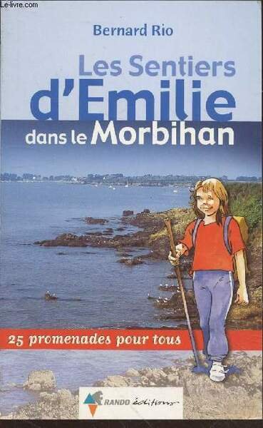 Les Sentiers d'Emilie dans le Morbihan : 25 promenades pour …