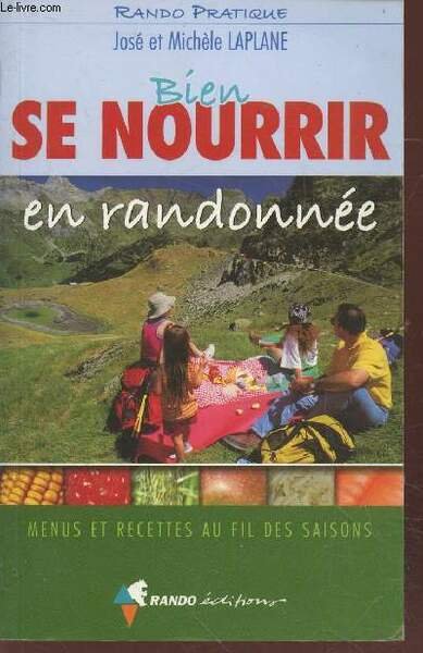 Bien se nourrir en randonnée : Menus et recettes au …
