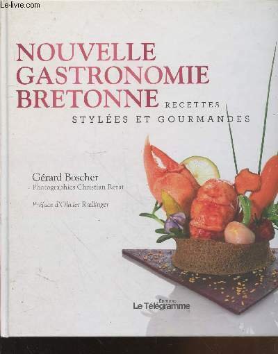 Nouvelle gastronomie bretonne : Recettes stylées et gourmandes
