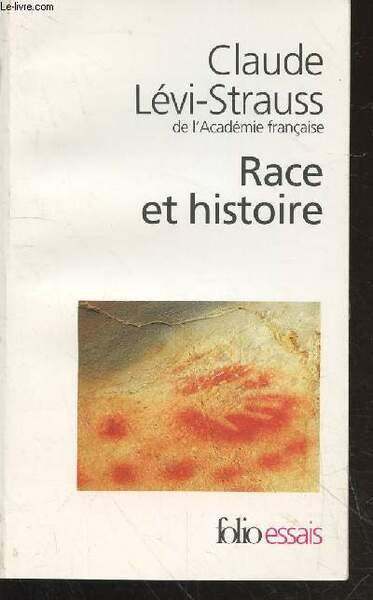 Race et histoire suivi de L'oeuvre de Claude Lévi-Strauss (Collection : "Essai" n°58)