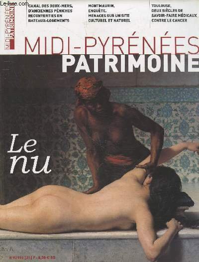 Midi-Pyrénées Patrimoine n°21 Printemps 2010 : Le nu. Sommaire : …