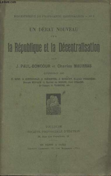 Un débat nouveau sur la République et la Décentralisation. Opinions de E. Buré, G. Clémenceau, E. Clémentel, J. Dessaint, Eugène Fournière, Joseph Reinach, L.-Xavier de Ricard, Paul Strauss, Le Temps, A. Varenne, etc.