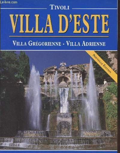Tivoli : Villa d'Este - Villa Grégorienne - Villa Adrienne