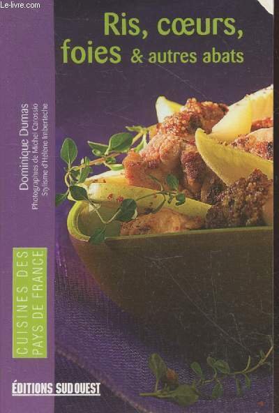 Ris, coeurs, foies et autres abats (Collection "Cuisines des pays …