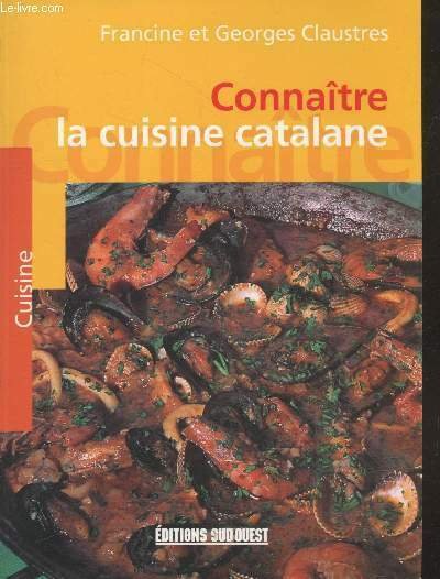Connaître la cuisine catalane (Collection "Cuisine")