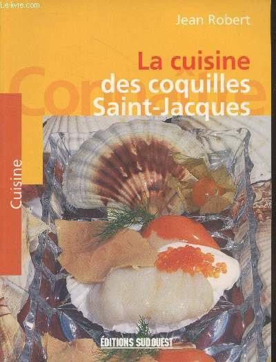 La cuisine des coquilles Saint-Jacques (Collection "Cuisine")