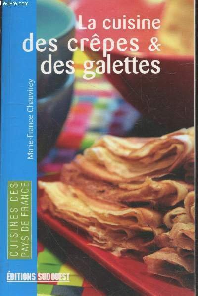 La cuisine des crêpes & des galettes (Collection "Cuisines des …