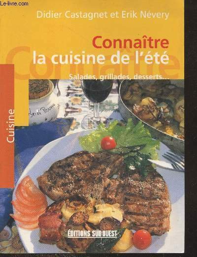 Connaître la cuisine de l'été : Salades, grillades, desserts. (Collection …