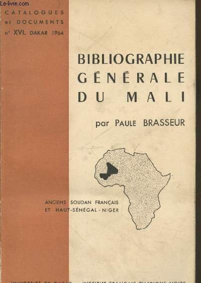 Catalogue et Documents XVI : Bibliographie Générale du Mali (Anciens …