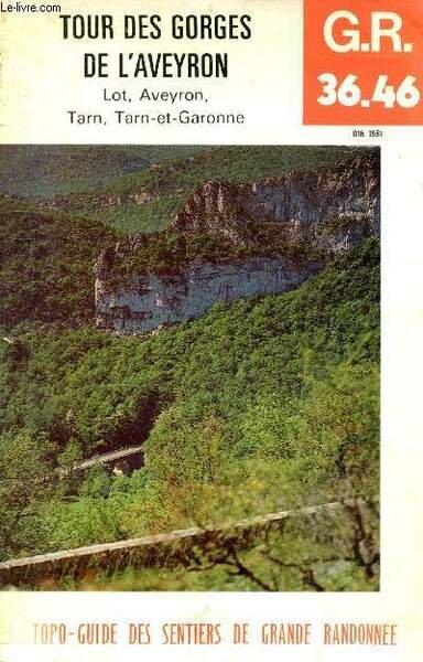 Tour des gorges de l'Aveyron : Lot, Aveyron, Tarn, Tarn …
