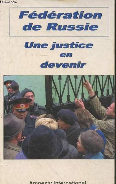 Fédération de Russie : Une justice en devenir