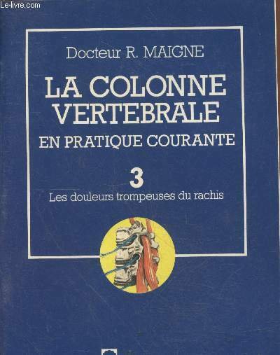 La colonne vertébrale en pratique courante 3 : Les douleurs trompeuses du rachis