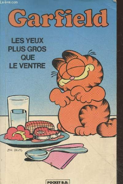 Garfield : Les yeux plus gros que le ventre (Collection …