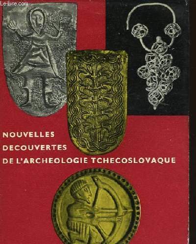 NOUVELLES DECOUVERTES DE L'ARCHEOLOGIE TCHECOSLOVAQUE