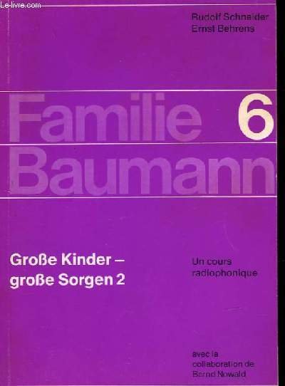 FAMILIE BAUMANN - 6 - GROSSE KINDER - GROSSE SORGEN …